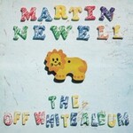 Martin Newell – The Off White Album