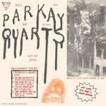 Parkay Quarts – Tally All The Things That You Broke