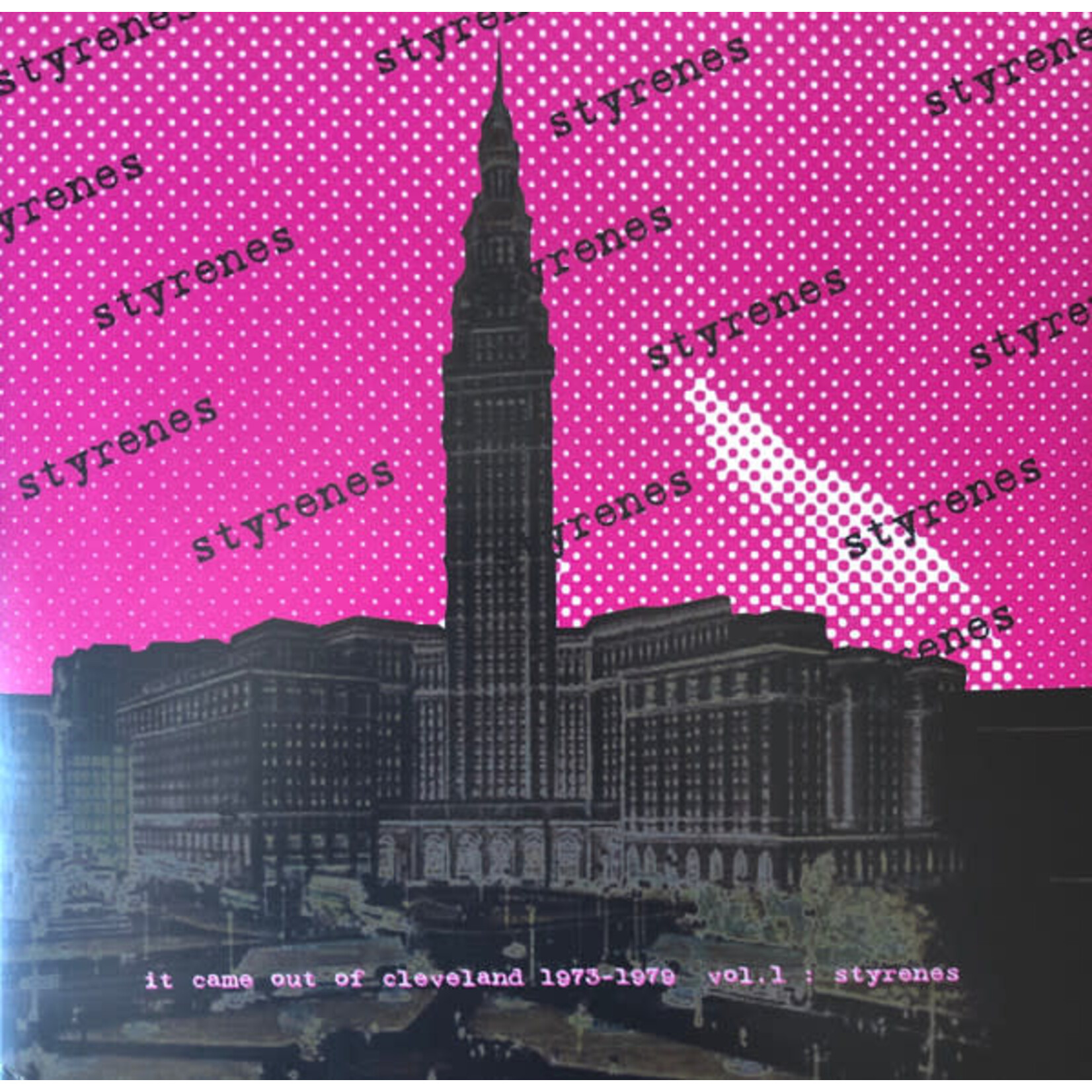 Styrenes – It Came Out Of Cleveland - 1973-1979 Vol.1 : Styrenes