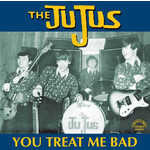 The JuJus – You Treat Me Bad
