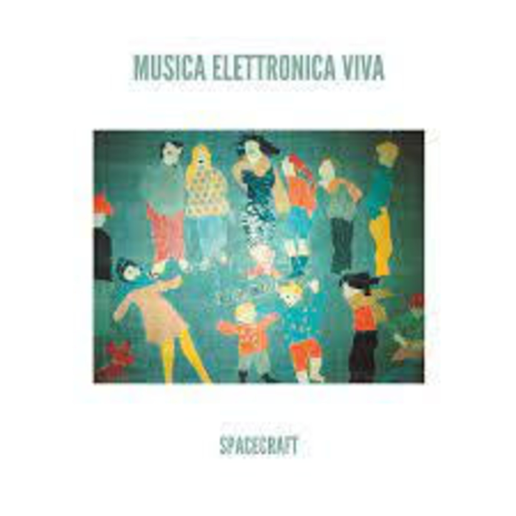 Musica Elettronica Viva – Spacecraft