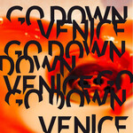 Go Down Venice – Go Down Venice