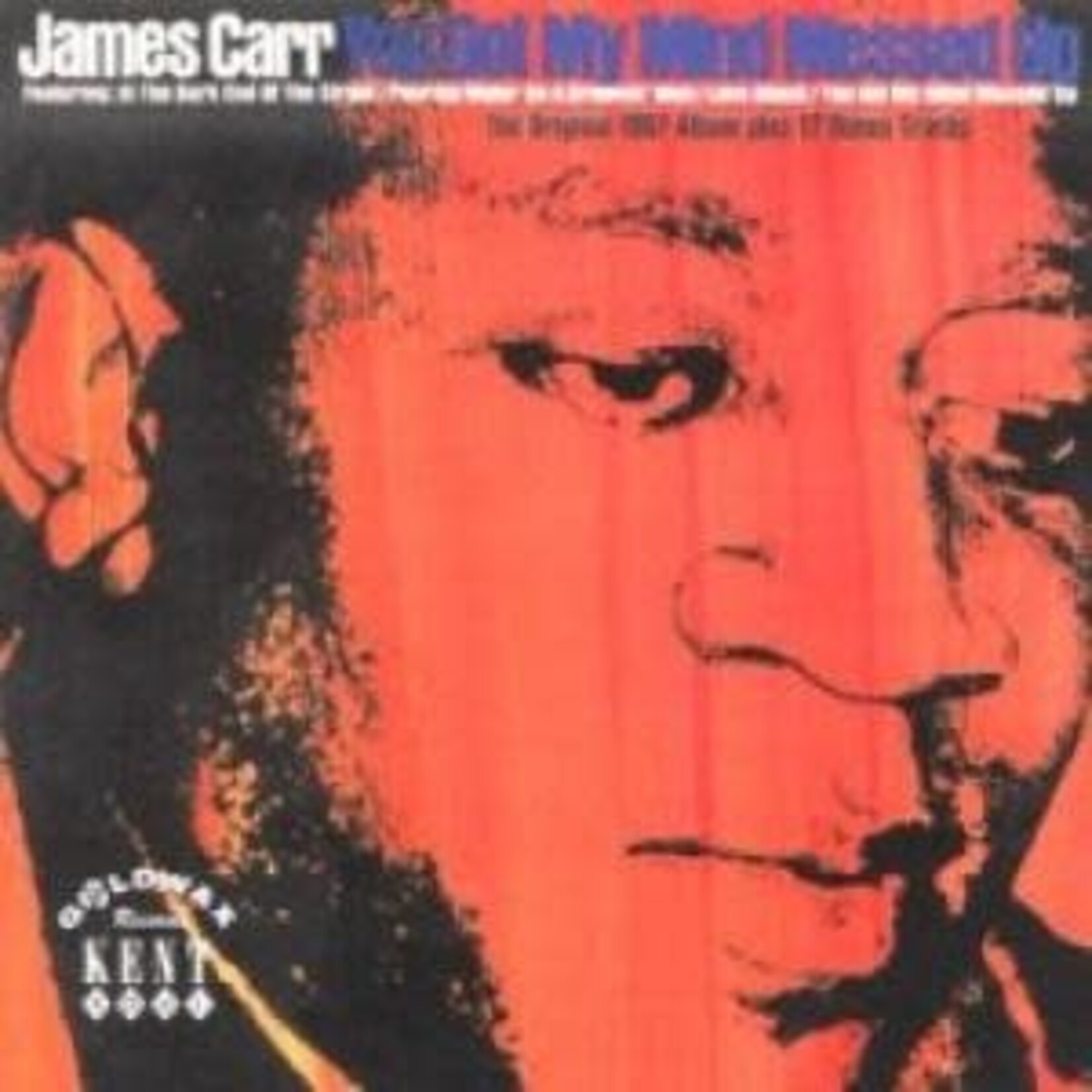 James Carr – You Got My Mind Messed Up