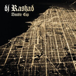 DJ Rashad – Double Cup