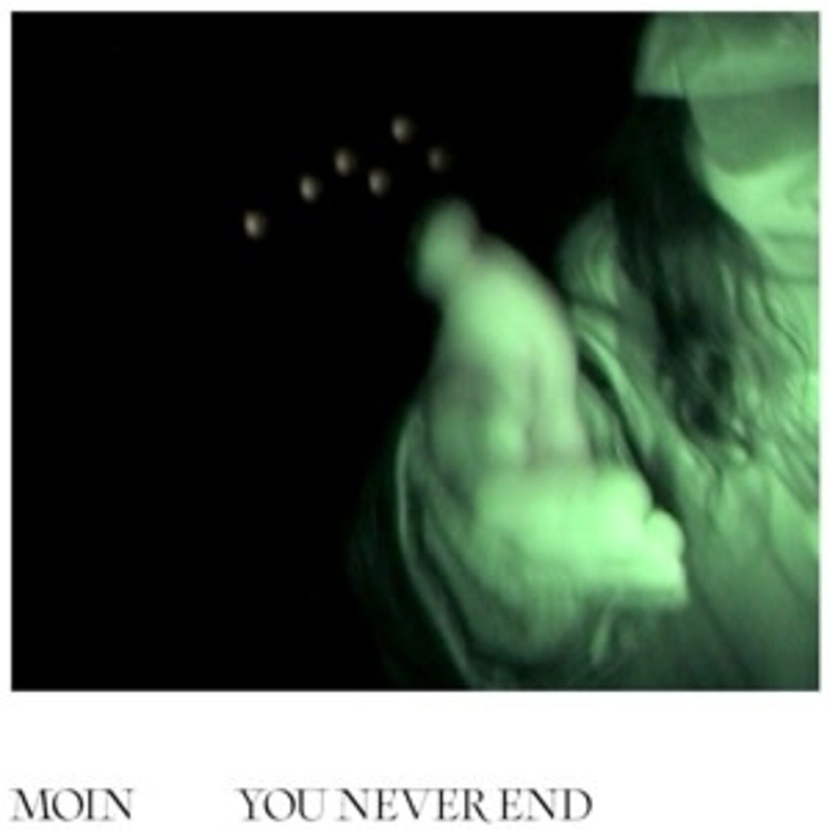 Moin – You Never End