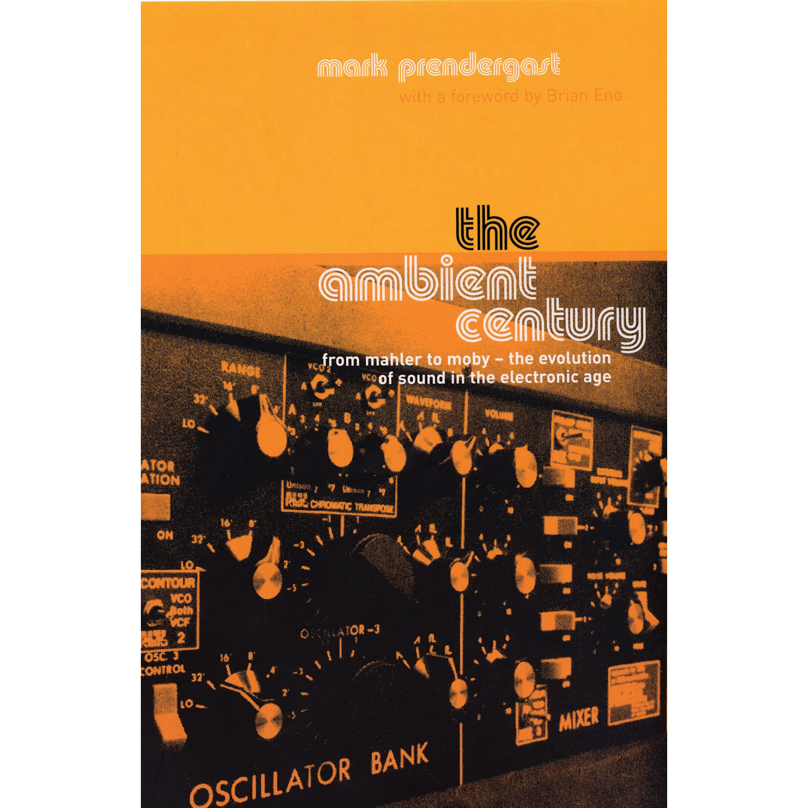 Prendergast Mark, AMBIENT CENTURY, Mahler to Moby