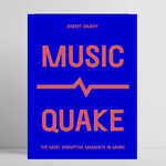 Music Quake: The Most Disruptive Moments in Music