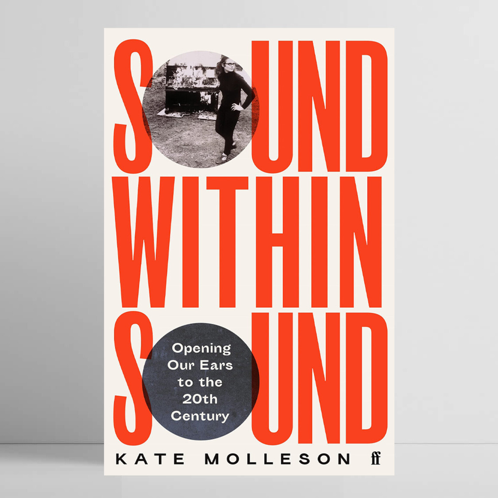 Sound Within Sound: Opening Our Ears to the Twentieth Century
