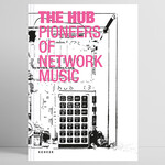 The Hub, Pioneers of Network Music