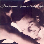 Steve Winwood – Back In The High Life