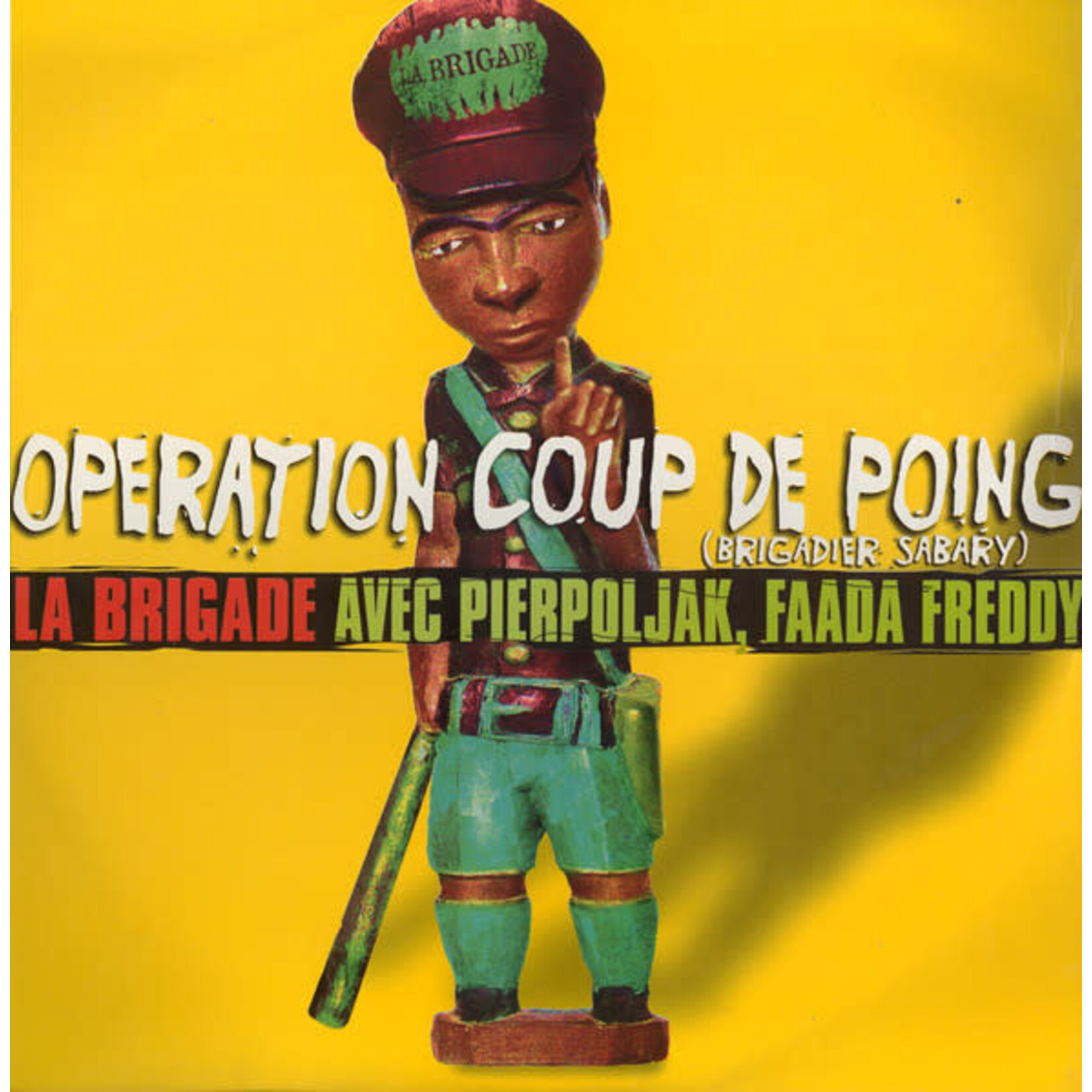 La Brigade Avec Pierpoljak, Faada Freddy – Operation Coup De Poing (Brigadier Sabary)