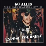 Gg Allin - Express Yourself - The Singles Collection 1977-1991