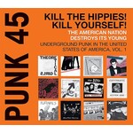Punk 45: Kill The Hippies! Kill Yourself!