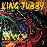 King Tubby - Dub Mix Up