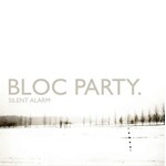 Bloc Party - Silent Alarm - 20th Anniversary