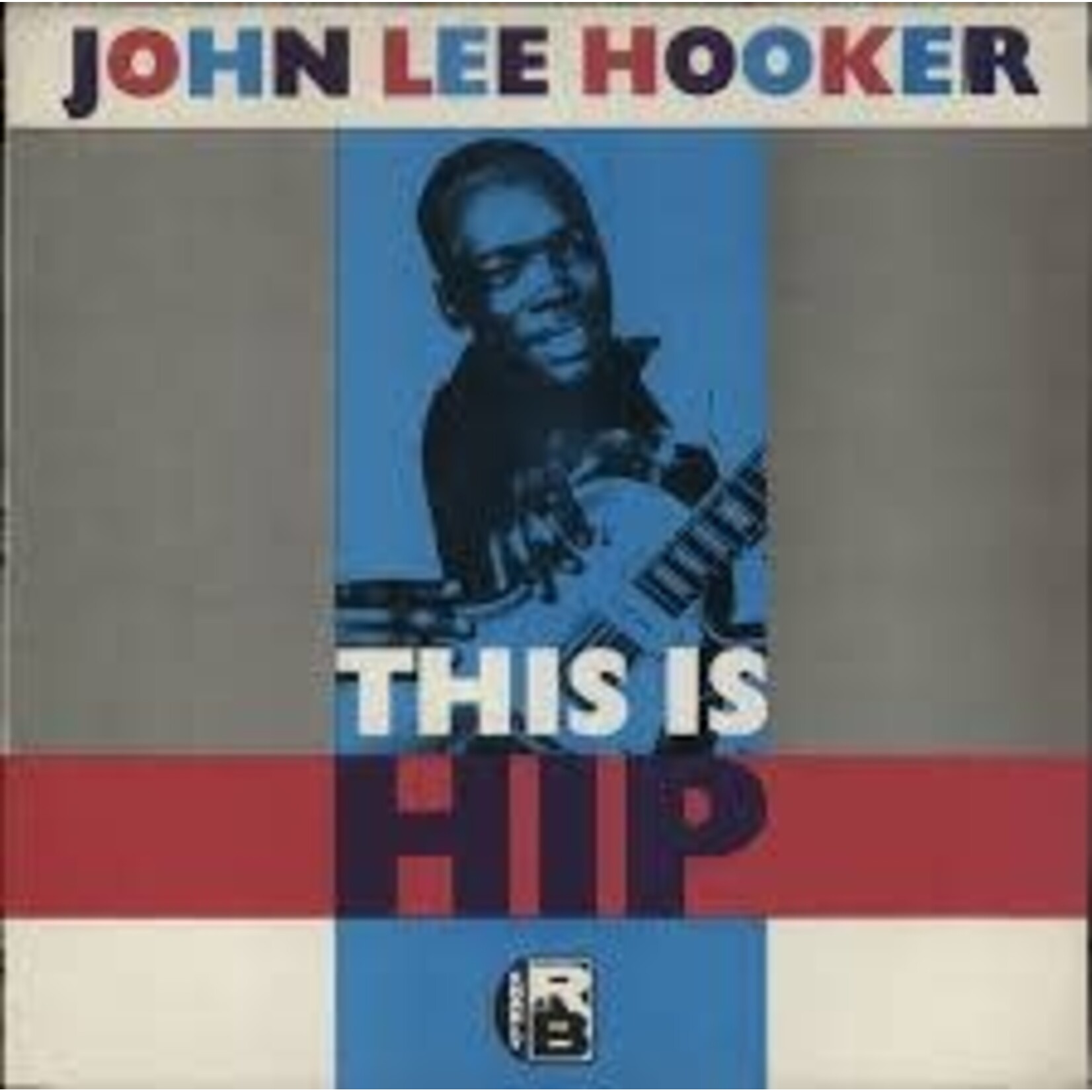 John Lee Hooker – This Is Hip (G)