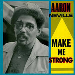 Aaron Neville – Make Me Strong (VG)