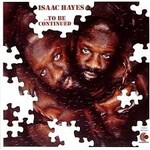 Isaac Hayes – ...To Be Continued (VG)