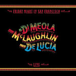 Al Di Meola / John McLaughlin / Paco De Lucia – Friday Night In San Francisco (VG)