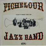 Pichelour Jazz Band – Tain't What You Do (VG)