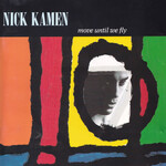 Nick Kamen – Move Until We Fly (G+)