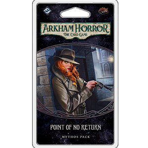 Fantasy Flight Arkham Horror LCG - Point of No Return