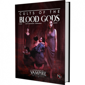 Vampire the Masquerade 5E- Cults of the Blood Gods