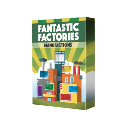 Fantastic Factories: Manufactions Exp.