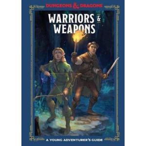 WotC - Warriors and Weapons - D&D A Young Adventurer’s Guide