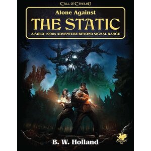 Alone Against the Static: A Solo Play Call of Cthulhu Mini Campaign (Hardcover)
