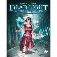 Call of Cthulhu RPG - Dead Light & Other Dark Turns
