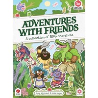 Adventures with Friends: A Collection of RPG One-Shots