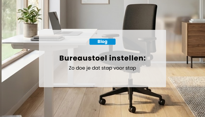Bureaustoel instellen: zo doe je dat stap voor stap