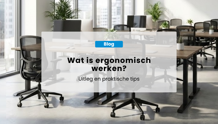 Wat is ergonomisch werken? Uitleg en praktische tips