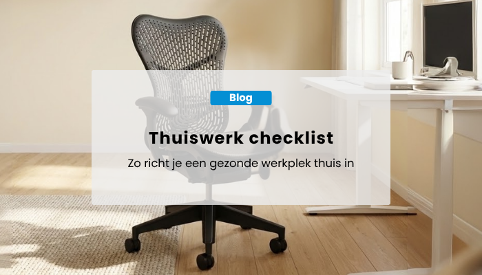 Thuiswerk checklist: zo richt je een gezonde werkplek thuis in