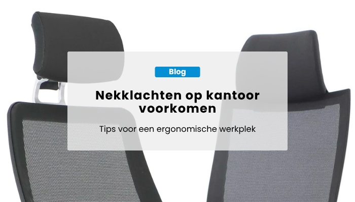 Nekklachten op kantoor voorkomen met de juiste ergonomische opstelling