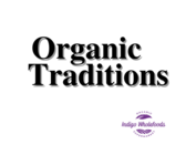 Organic Traditions