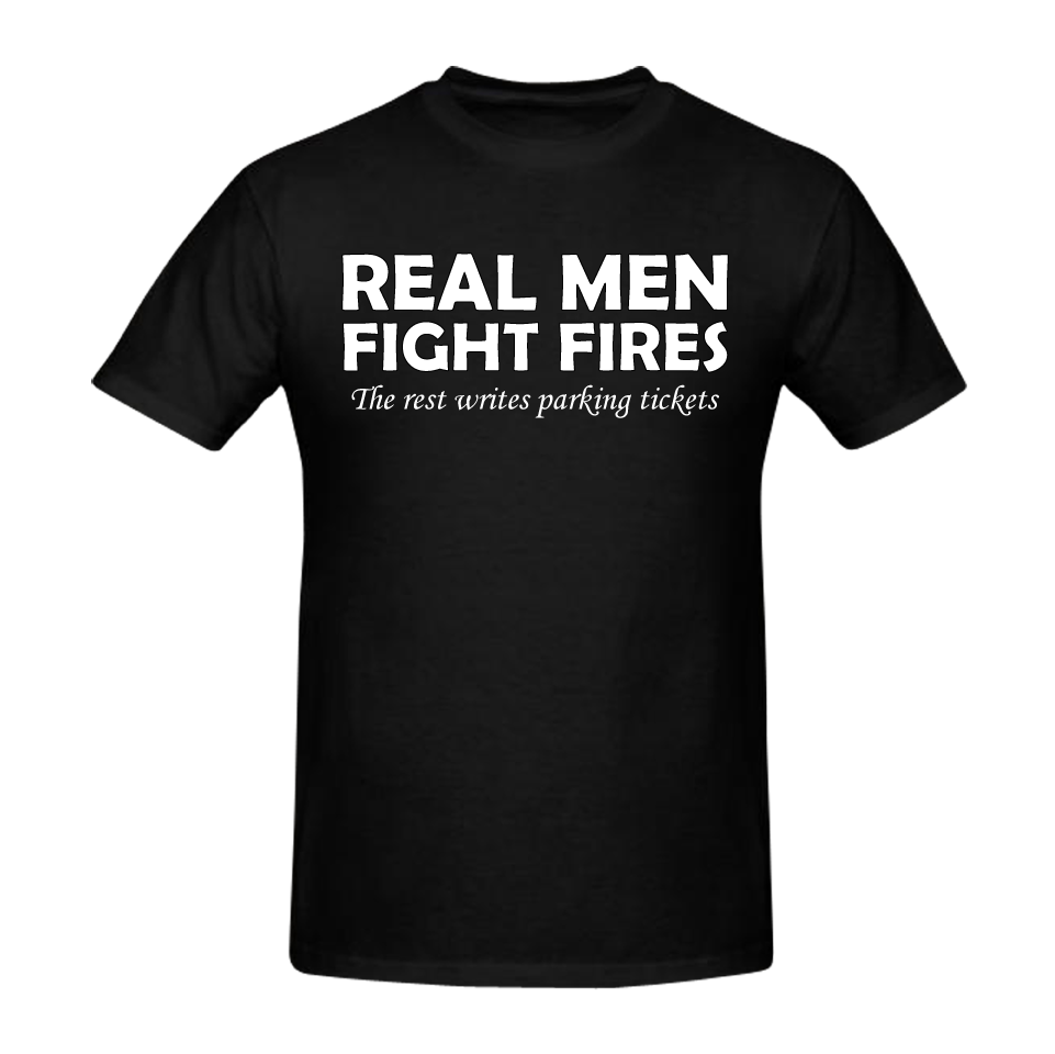 Real men fight fires... borst + brandweer op rug T-Shirt