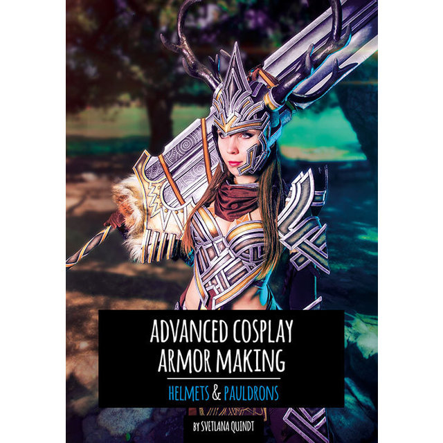 Advanced Cosplay Armor Making – Helmets & Pauldrons Advanced Cosplay Armor Making – Helmets & Pauldrons