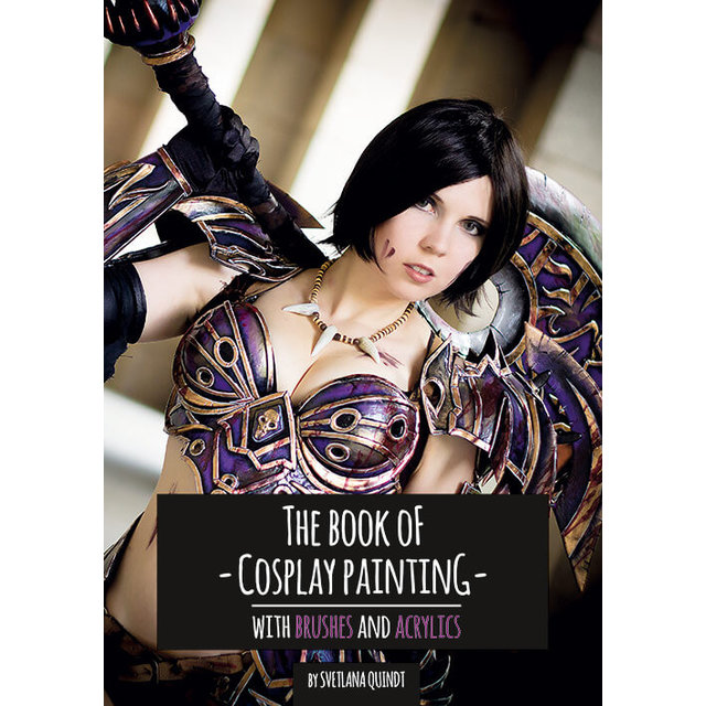 The Book of Cosplay Painting – Brushes and Acrylics The Book of Cosplay Painting – Brushes and Acrylics