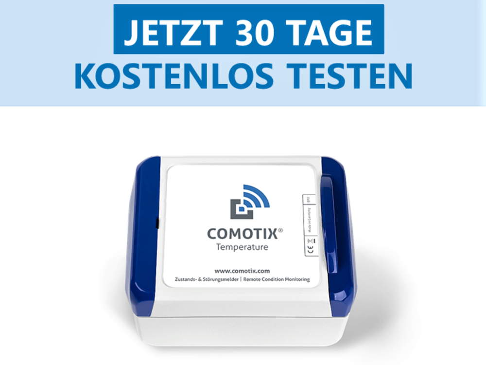 Testen Sie die Temperaturüberwachung von  COMOTIX®  30 Tage kostenlos (gültig nur innerhalb Deutschlands)!