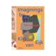 Kiki van Eijk Imaginings by Kiki van Eijk - Blaire Dessent & Lidewij Edelkoort