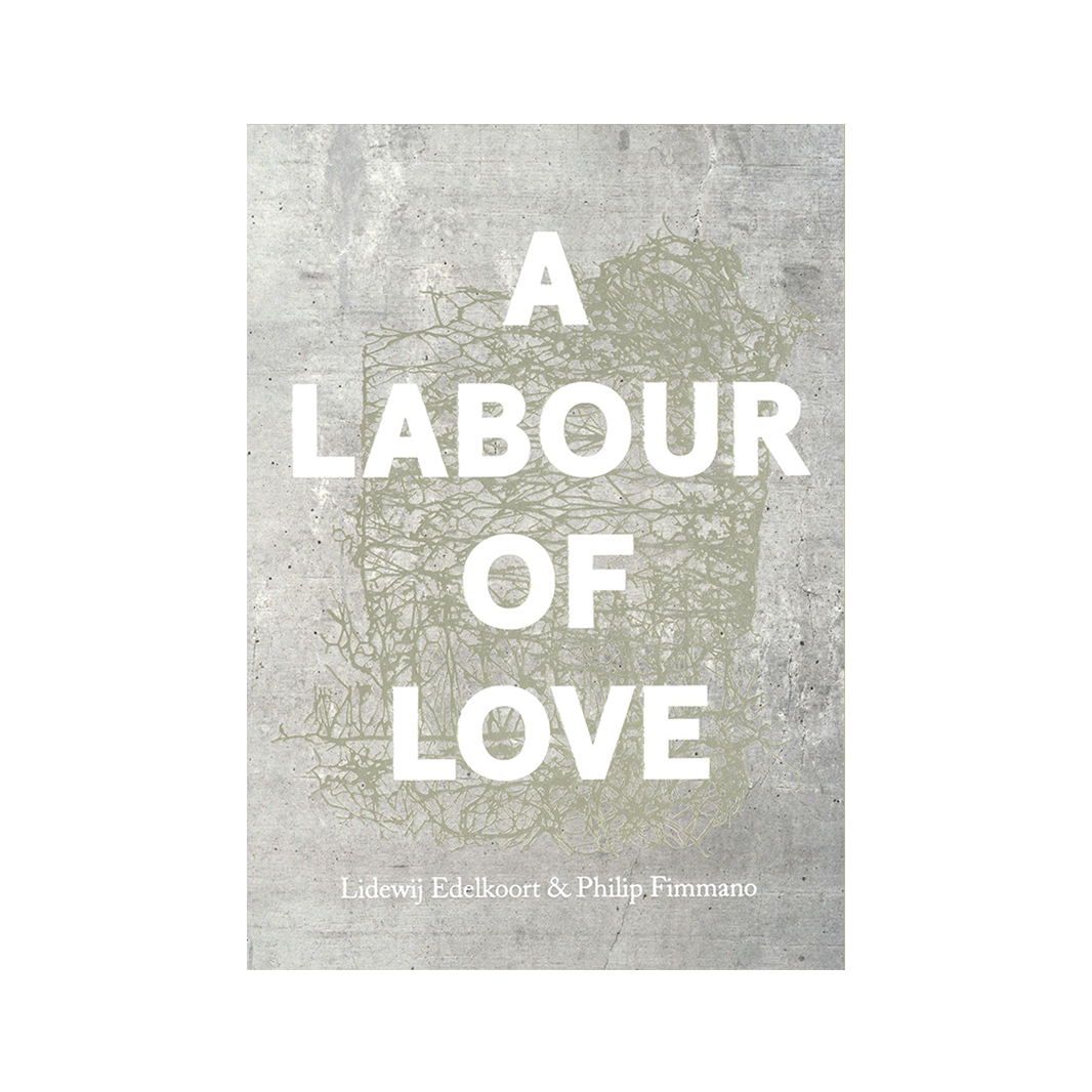 Lidewij Edelkoort & Philip Fimmano A labour of Love - Lidewij Edelkoort & Philip Fimmano