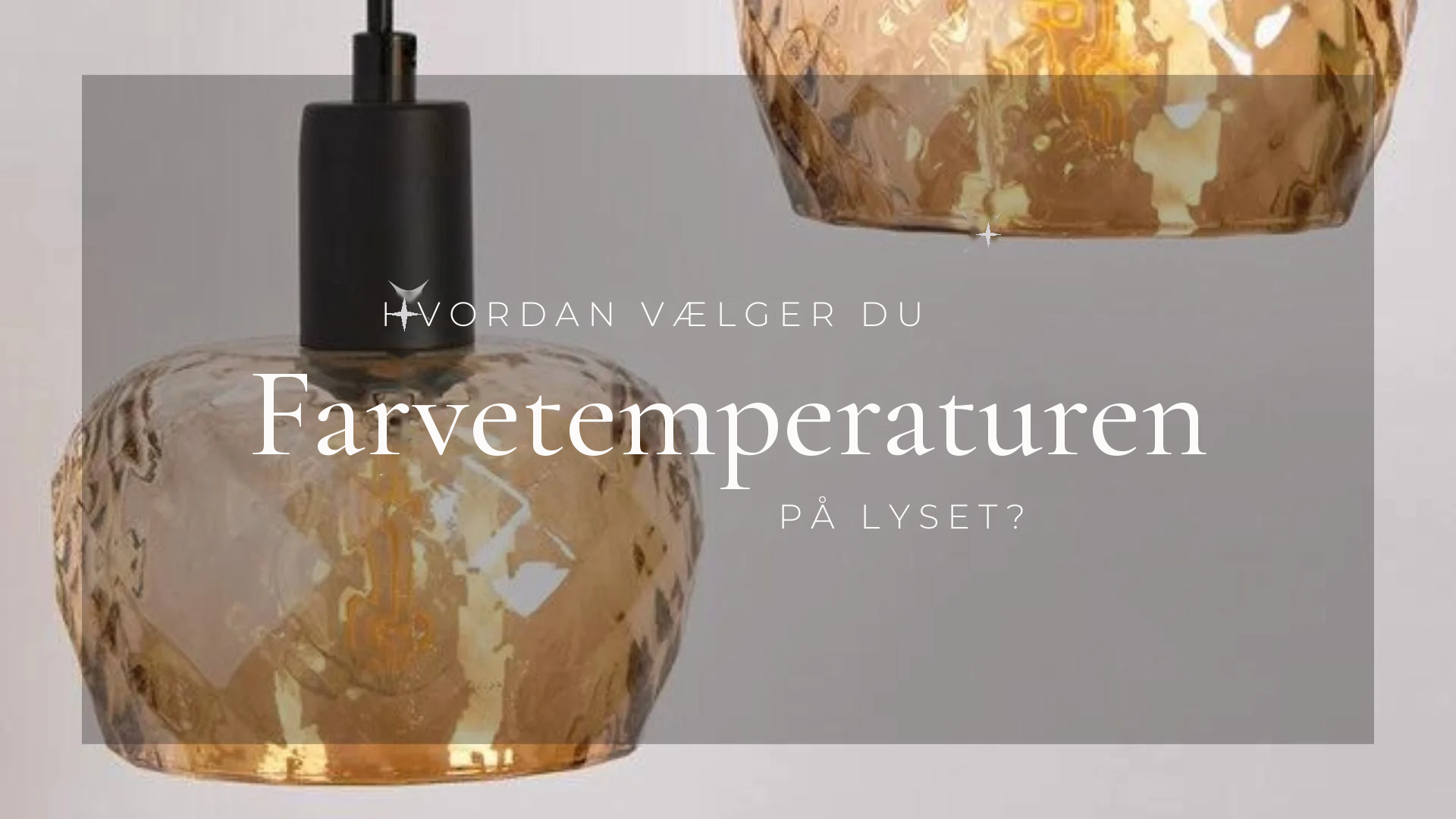 Hvordan vælger man den rigtige farvetemperatur?