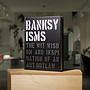 Banksyisms : The Wit, Wisdom and Inspiration of an Art Outlaw