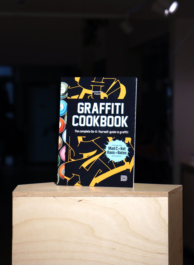 Graffiti Cookbook: The Complete Do-It-Yourself-guide to Graffiti