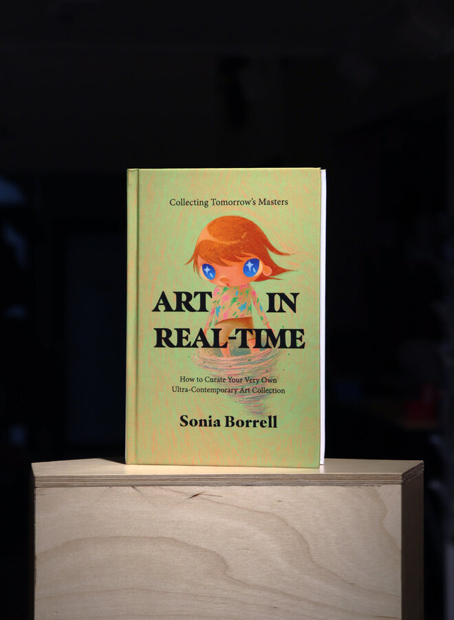 Sonia Borrell - Art in Real-Time: Collecting Tomorrow's Masters