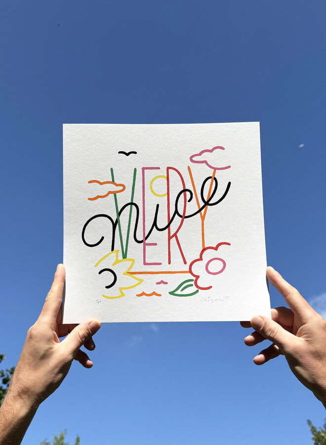 Ceizer - Very Nice, signed screen print, 2025