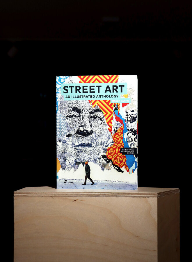 Street Art: An Illustrated Anthology (New, Updated and Enlarged)