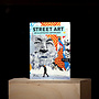 Street Art: An Illustrated Anthology (New, Updated and Enlarged)